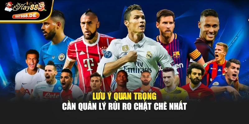 Lưu ý quan trọng cần quản lý rủi ro chặt chẽ nhất